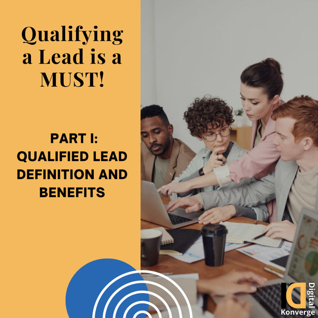 Qualifying a Lead is a MUST. A must to learn and a must to apply! Part